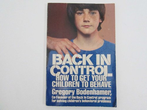 Beispielbild fr Back in Control : How to Get Your Children to Behave zum Verkauf von Wonder Book