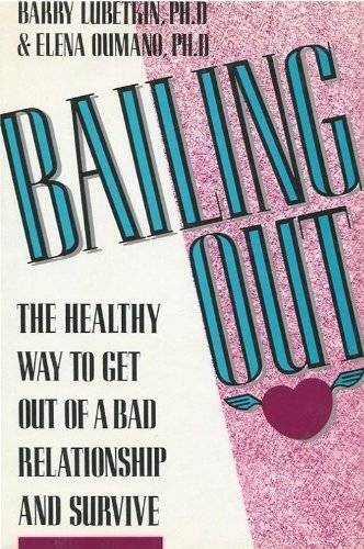 9780130569462: Bailing Out: The Healthy Way to Get Out of a Bad Relationship and Survive