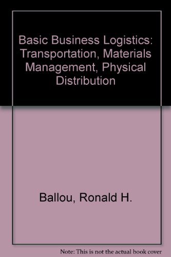 Imagen de archivo de Basic Business Logistics: Transportation, Materials Management, Physical Distribution a la venta por medimops