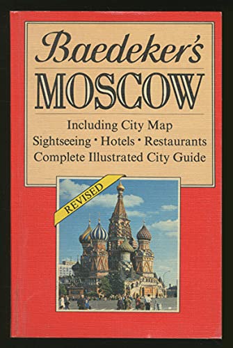 Stock image for Baedeker Moscow/Including City Map Sightseeing, Hotels, Restaurants, Complete Illustrated City Guide (BAEDEKER'S MOSCOW) for sale by SecondSale