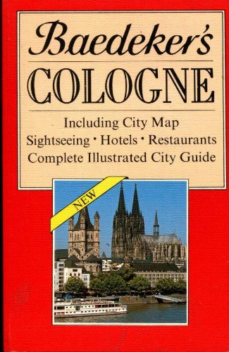 Stock image for Baedeker's Cologne: Including City Map, Sightseeing, Hotels, Restaurants (Complete Illustrated City Guide) for sale by gearbooks