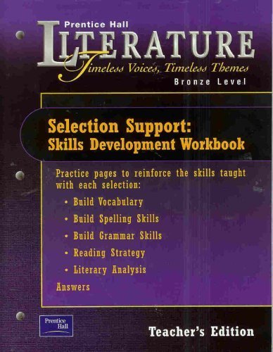 9780130583529: Prentice Hall Literature - Timeless Voices, Timeless Themes - Teacher Edition: Selection Support, Skills Development Workbook - Bronze, Grade 7