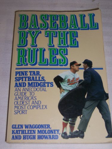 Beispielbild fr Baseball by the Rules : Pine Tar, Spitballs, and Midgets zum Verkauf von Better World Books