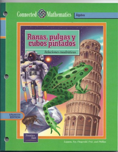Stock image for CONNECTED MATHEMATICS 3RD EDITION SPANISH STUDENT EDITION FROGS, FLEAS, AND PAINTED CUBES GRADE 8 2002C for sale by Iridium_Books