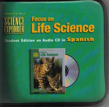 Science Explorer: Focus on Life Science (Student Edition on 23 Audio CDs in Spanish) (9780130587046) by Prentice Hall