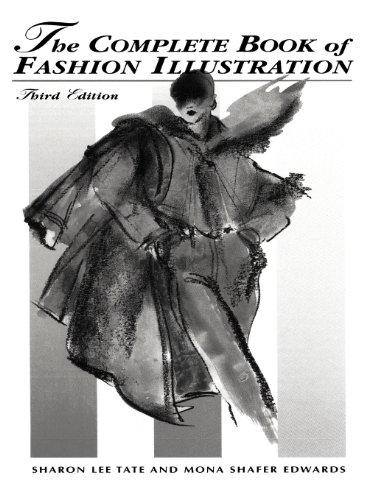 Stock image for The Complete Book of Fashion Illustration, 3rd Edition for sale by Flip Your Wig