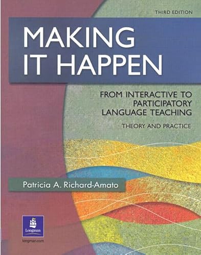 Stock image for Making It Happen : From Interactive to Participatory Language Teaching: A More Critical View of Theory and Practice for sale by Better World Books