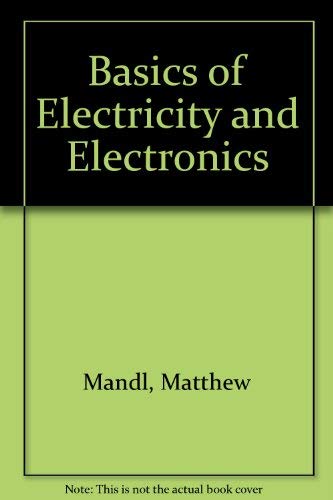 Stock image for Basics of Electricity and Electronics for sale by Basement Seller 101