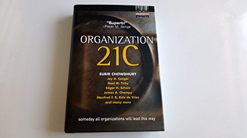 Stock image for Organization 21C: Someday All Organizations Will Lead This Way (Financial Times Prentice Hall Books.) for sale by WorldofBooks