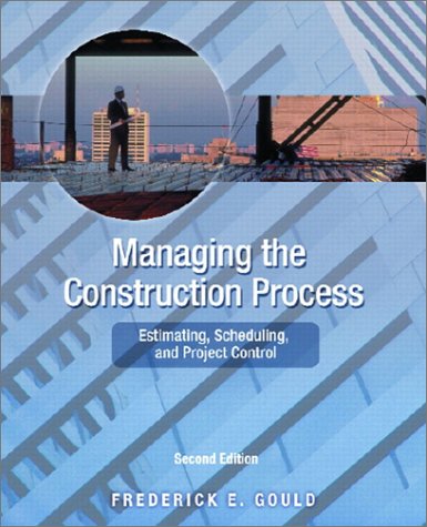 Beispielbild fr Managing the Construction Process : Estimating, Scheduling and Project Control zum Verkauf von Better World Books