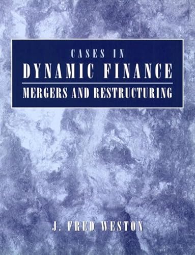 Stock image for Cases in Dynamic Finance : Mergers and Restructuring for sale by Better World Books
