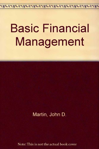 Basic Financial Management (9780130607089) by John D. Martin