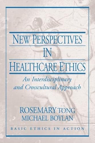 Beispielbild fr New Perspectives in Healthcare Ethics: An Interdisciplinary and Crosscultural Approach (Basic Ethics in Action) zum Verkauf von BooksRun