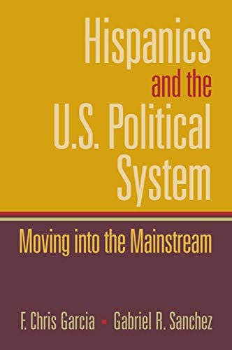 Stock image for Hispanics and the U.S. Political System: Moving Into the Mainstream for sale by SecondSale