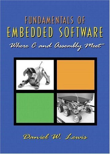 Imagen de archivo de Fundamentals of Embedded Software: Where C and Assembly Meet [With CDROM] a la venta por ThriftBooks-Atlanta