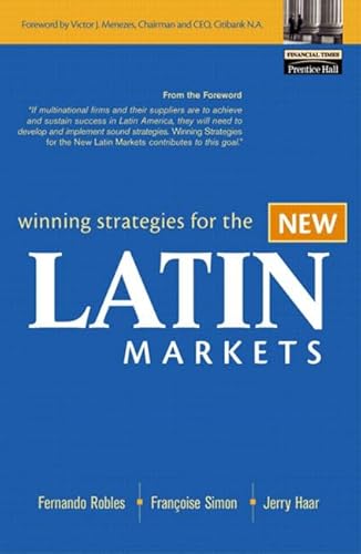 Winning Strategies for the New Latin Markets (9780130617163) by Robles, Fernando; Simon, Francoise; Haar, Jerry