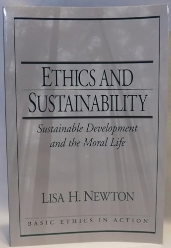 Stock image for Ethics and Sustainability: Sustainable Development and the Moral Life (Basic Ethics in Action) for sale by Dunaway Books