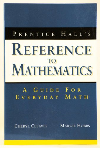 Beispielbild fr Prentice Hall's Reference to Mathematics: A Guide to Everyday Math zum Verkauf von Wonder Book