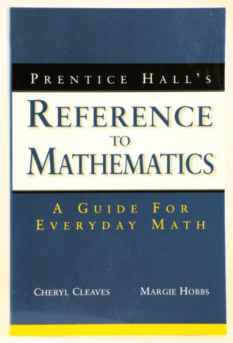 Imagen de archivo de Prentice Hall's Reference to Mathematics: A Guide to Everyday Math a la venta por Wonder Book