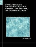 Imagen de archivo de Fundamentals of Programmable Logic Controllers, Sensors, and Communications a la venta por Irish Booksellers