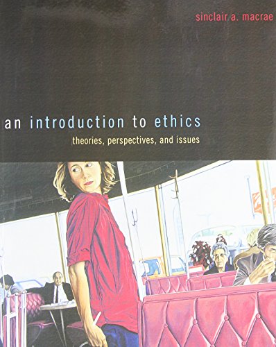 Stock image for An Introduction to Ethics : Theories, Perspectives and Issues for sale by Better World Books
