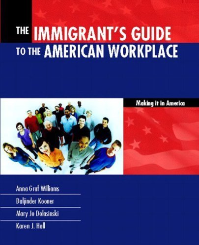 Imagen de archivo de The Immigrants Guide to the Workplace: Making It in America a la venta por BooksRun