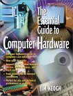 9780130620132: The Essential Guide to Computer Hardware (Essential Guide Series)