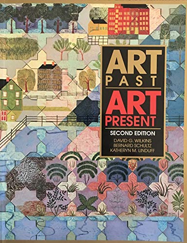 Art Past Art Present - David G. Wilkins, Bernard Schultz, Katheryn M. Linduff