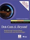 Stock image for Dot-Com and Beyond : Breakthrough Internet-Based Architectures and Methodologies for sale by Better World Books