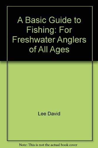 9780130623157: Title: A Basic Guide to Fishing For Freshwater Anglers of