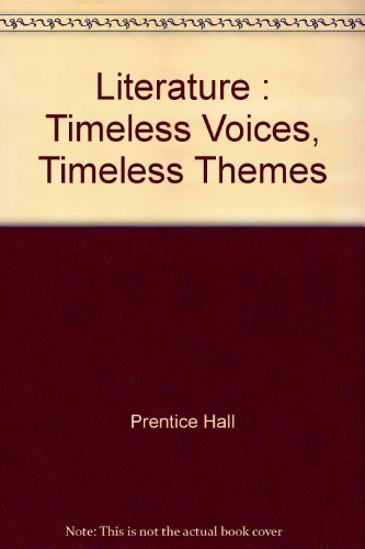 9780130624055: Title: Literature Timeless Voices Timeless Themes