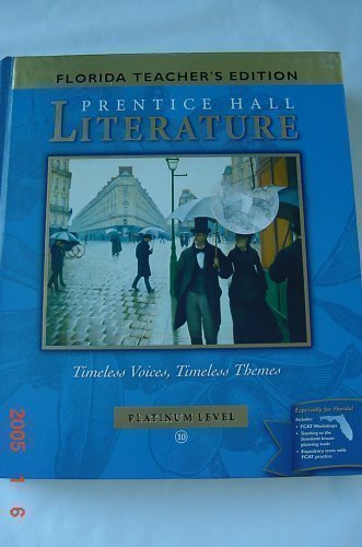 Stock image for PRENTICE HALL LITERATURE TIMELESS VOICES, TIMELESS THEMES PLATINUM LEVEL (Florida Teacher's Edition) (PLATINUM LEVEL) for sale by ThriftBooks-Atlanta