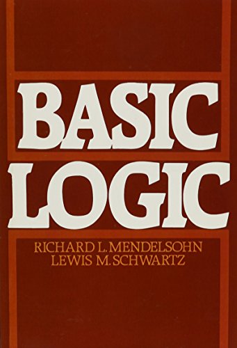 Basic Logic (9780130625489) by Mendelsohn, Richard L.; Schwartz, Lewis M.