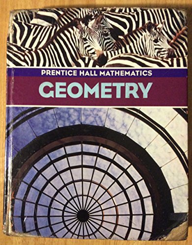 Imagen de archivo de Geometry: Prentice Hall Mathematics Bass, Laurie E.; Bellman, Allan; Bragg, Sadie Chavis; Charles, Randall I.; Davison, David M.; Handlin, William G.; Johnson, Art; Kennedy, Paul A.; Landau; McCracken and Thompson a la venta por AFFORDABLE PRODUCTS