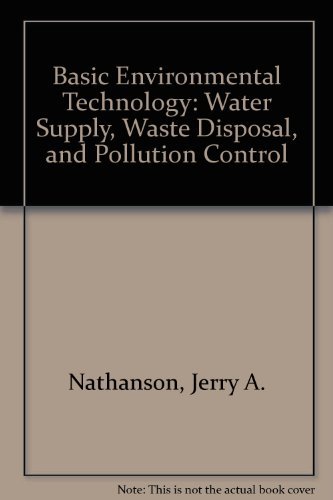 9780130630582: Basic Environmental Technology: Water Supply, Waste Disposal, and Pollution Control