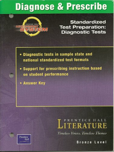 Stock image for Prentice Hall Literature, Timeless Voices, Timeless Themes: Diagnose & Prescribe, Bronze Level, Assessment System: Standardized Test Preparation: Diatnostic includes answers Tests ISBN 0130633216 9780130633217 2002 by Corporate Author for sale by Dailey Ranch Books