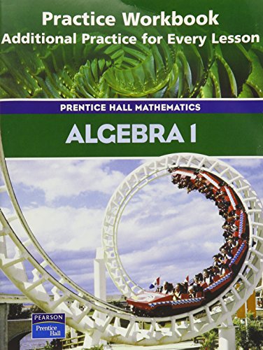 Stock image for Algebra 1 : Practice Workbook, Additional Practice for Every Lesson for sale by Better World Books