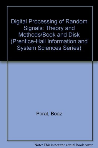 Imagen de archivo de Digital Processing of Random Signals: Theory and Methods/Book and Disk (Prentice Hall Information and System Sciences Series) a la venta por dsmbooks