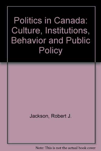 Imagen de archivo de Politics in Canada : Cultures, Institutions, Behavior and Public Policy a la venta por Better World Books