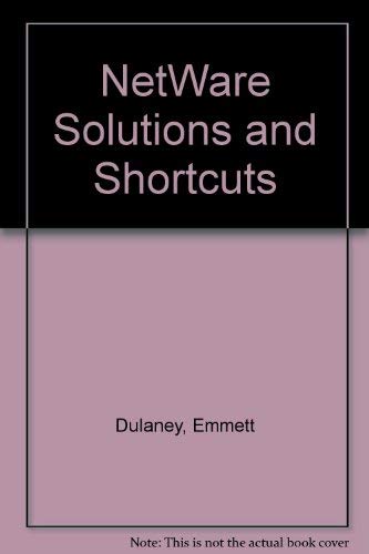 Netware Solutions and Shortcuts (9780130648174) by Dulaney, Emmett