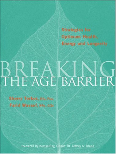 9780130648679: Breaking the Age Barrier: Anti-Aging Strategies for Optimum Health, Energy and Longevity