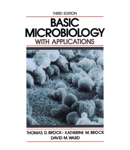 Basic Microbiology With Applications (3rd Edition) (9780130652447) by Brock, Thomas D.; Brock, Katherine M.; Ward, David M.