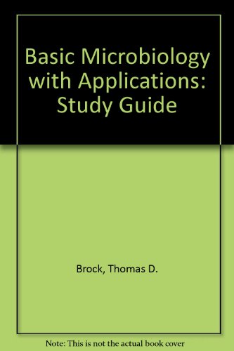 Basic Microbiology With Applications (Study Guide) (9780130652690) by Thomas D. Brock; Katherine M. Brock