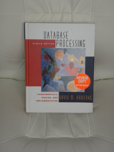 9780130655516: Database Processing: Fundamentals, Design, and Implementation (Review Copy) by David M. Kroenke