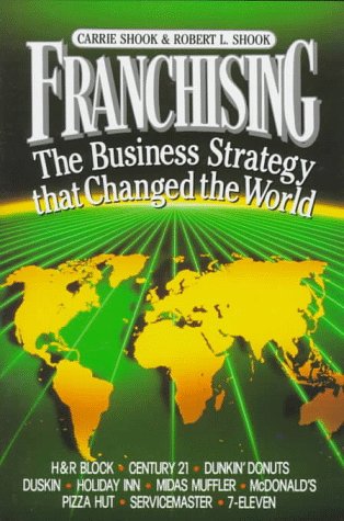 Stock image for Franchising : The Business Strategy That Changed the World for sale by Better World Books