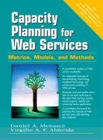 Beispielbild fr Capacity Planning for Web Services : Metrics, Models, and Methods zum Verkauf von Better World Books