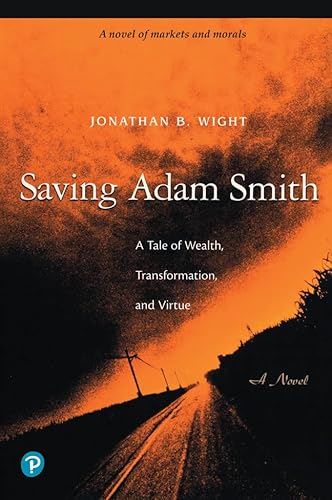Imagen de archivo de Saving Adam Smith: A Tale of Wealth, Transformation, and Virtue a la venta por Wonder Book