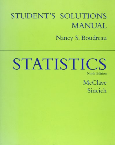 Statistics, Ninth Edition (Student Solutions Manual) (9780130660688) by Nancy Shafer Boudreau; James McClave; Sincich