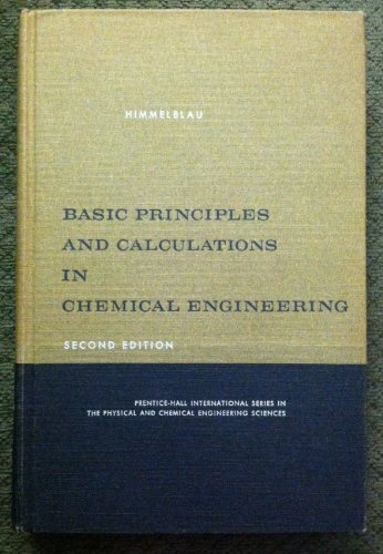 Stock image for Basic principles and calculations in chemical engineering (Prentice-Hall international series in the physical and chemical engineering sciences) for sale by Your Online Bookstore