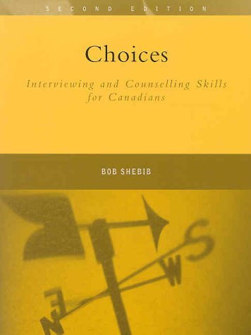 Stock image for Choices: Interviewing and Counselling Skills for Canadians (2nd Edition) for sale by Books Unplugged